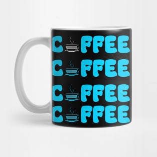 Coffee, Coffee, Coffee, Coffee Mug